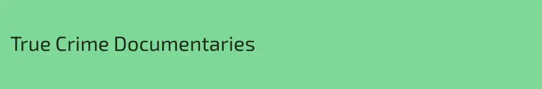 True Crime Documentaries